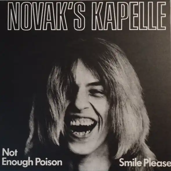 Novak's Kapelle - Not Enough Poison / Smile Please (Single) Editor’s Pick