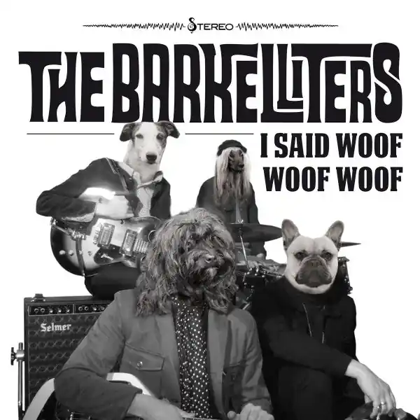 Grab Now Barkelliters - I Said Woof Woof Woof (Single)