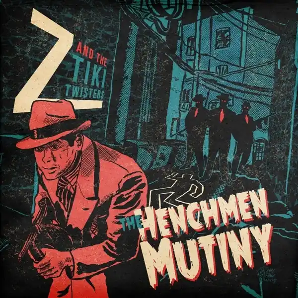 Don’t Miss Out Z & the Tiki Twisters - The Henchmen Mutiny (LP)