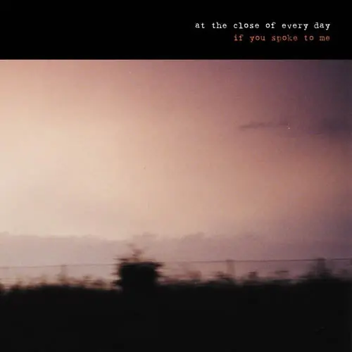 Bulk Order At the Close of Every Day - If You Spoke To Me (Single)