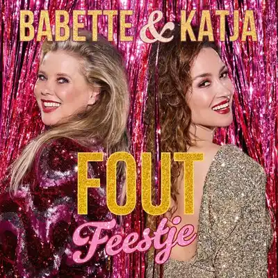 Buy Today Babette & Katja - Fout Feestje (Single)