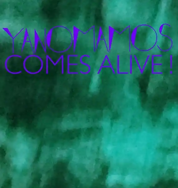 Yanomamos - Comes Alive (LP) Viral