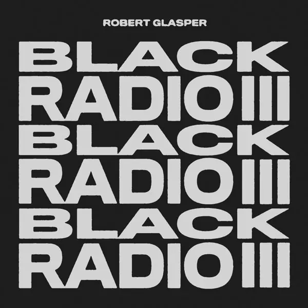Top Pick Robert Glasper Experiment - Black Radio Iii (2 LPs)