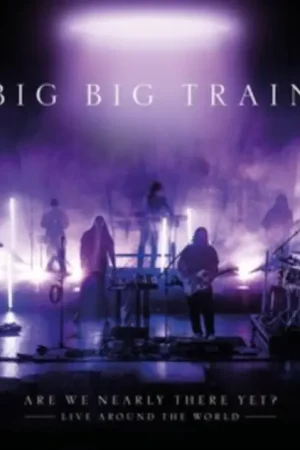 BIG BIG TRAIN - ARE WE NEARLY THERE YET? (2CD) (Music CD) Money Back Guarantee
