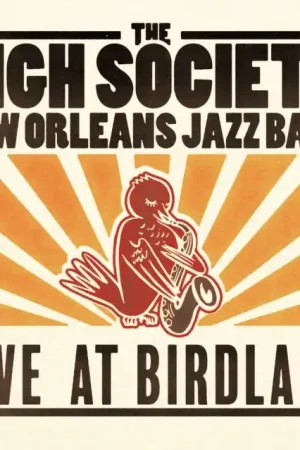 Save Now HIGH SOCIETY NEW ORLEANS JAZZ BAND, - LIVE AT BIRDLAND (Music CD)